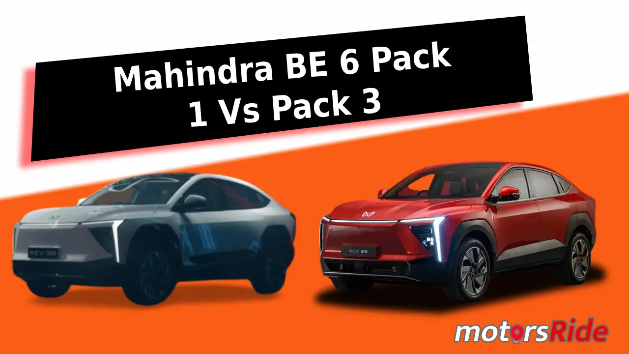 Mahindra BE 6 Pack 1 Vs Pack 3 2025